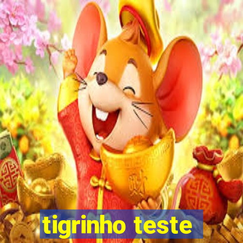 tigrinho teste